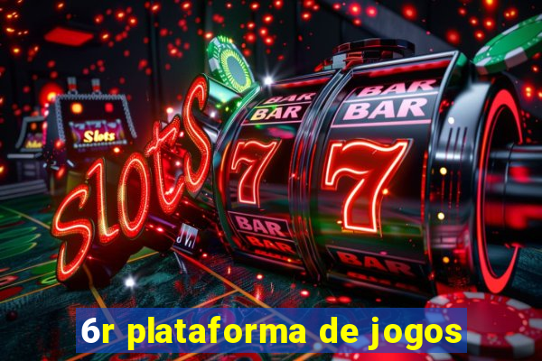 6r plataforma de jogos